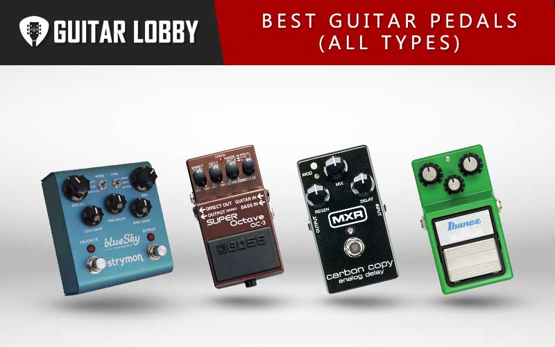 27 Best Best Guitar Pedals in 2020 (All Types) Guitar Lobby