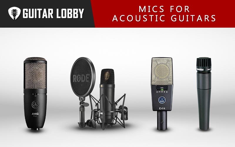 Some of the Best Mics for Acoustic Guitars Featured Image