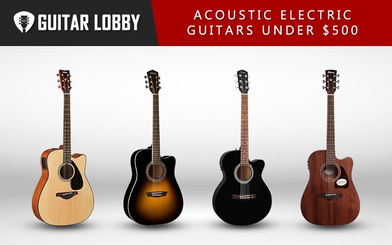 Best Acoustic-Electric Guitars Under 500 Dollars Featured Image