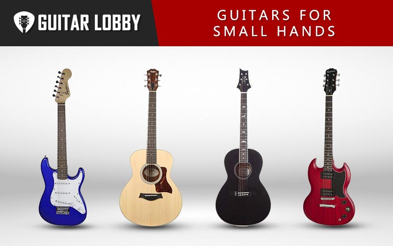 Some of the Best Guitars for Small Hands (Acoustic and Electric)