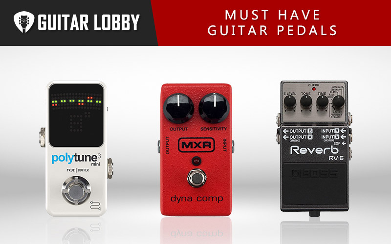 Must Have Guitar Pedals (Featured Image)