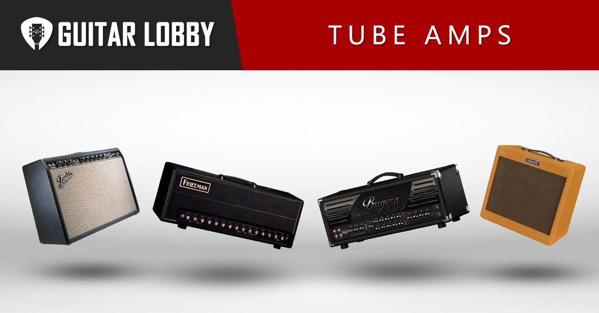 24 Best Tube Amps in 2023 (All Price Ranges) Guitar Lobby