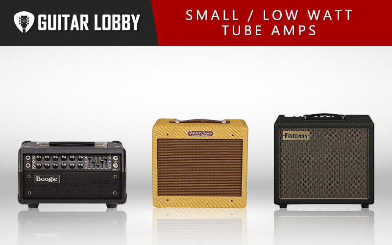 Best Small Tube Amps and Low Watt Tube Amps (Featured Image)