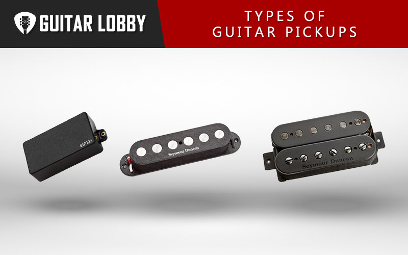 16 Different Types of Guitar Pickups Explained 2025 Acoustic Electric Bass