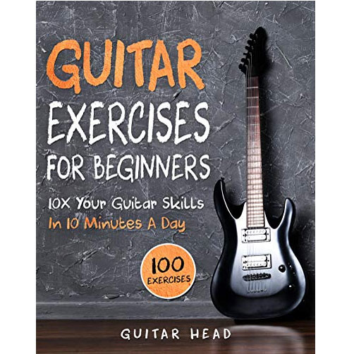 Guitar exercises for Beginners by GuitarHead: Best Book For Learning Guitar Exercises