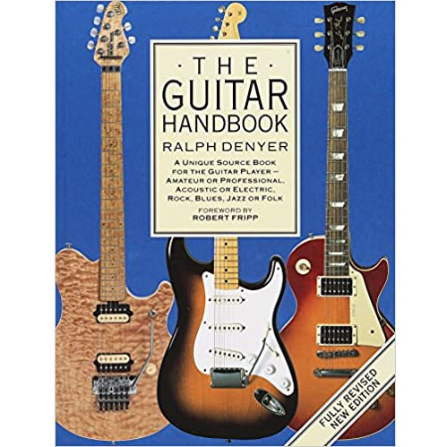 The Guitar Handbook by Ralph Denyer - Most Comprehensive Guitar Book